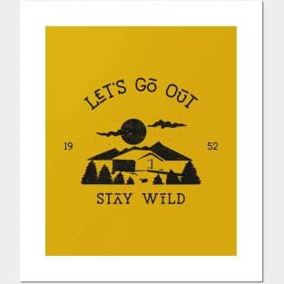 Let's Go Out Stay Wild Posters and Art